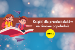 Czym zająć przedszkolaki w zimowe popołudnia?