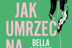 Bella Mackie, Jak umrzeć na bogato
