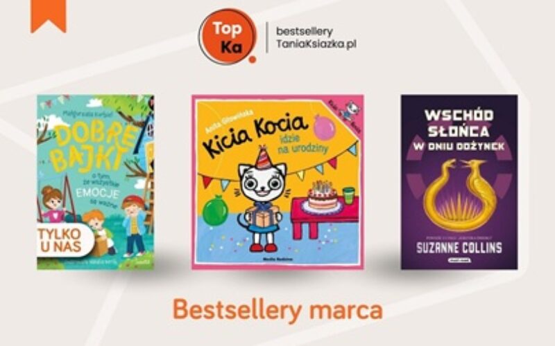 TopKa – Bestsellery TaniaKsiazka.pl – marzec 2025