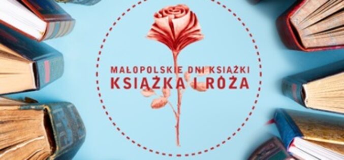 Małopolskie Dni Książki “Książka i Róża”