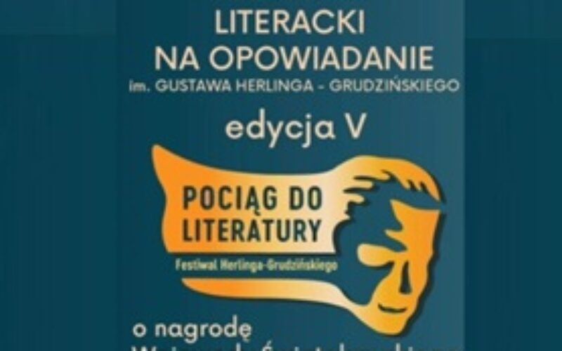 Znamy wyniki Konkursu Literackiego na Opowiadanie im. Gustawa Herlinga-Grudzińskiego