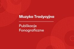 Druga edycja programu „Muzyka Tradycyjna – Publikacje Fonograficzne”