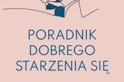Julie Erickson , Neil R. Rector, Poradnik dobrego starzenia się