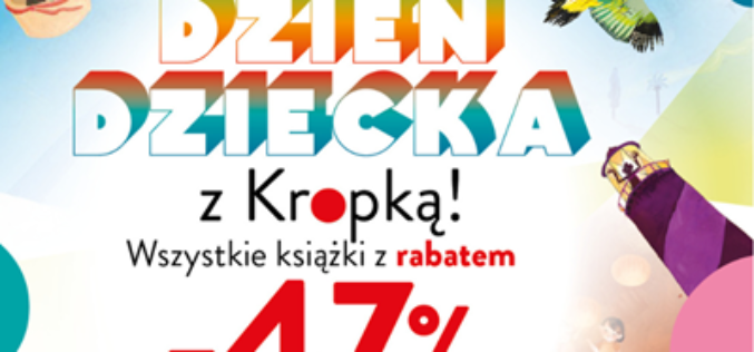 Książki na Dzień Dziecka z rabatem -47%!