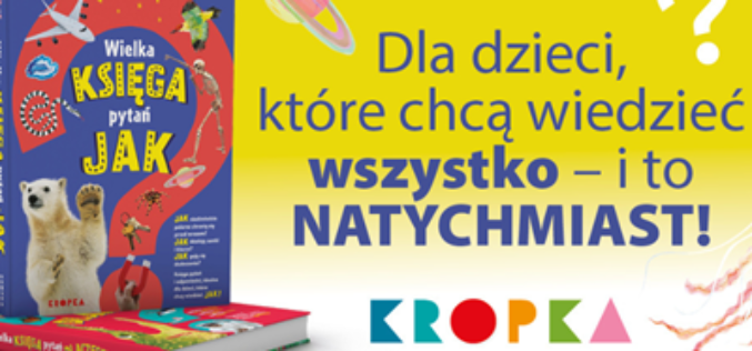 437 dziecięcych pytań dziennie? Mamy książkę, która dotrzyma kroku!