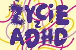 Życie z ADHD. Brakująca instrukcja obsługi