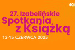Jutro rozpocznie się Festiwal Izabelińskie Spotkania z Książką