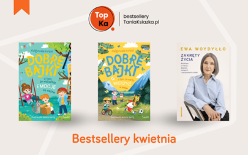 TopKa – Bestsellery TaniaKsiazka.pl – kwiecień 2025