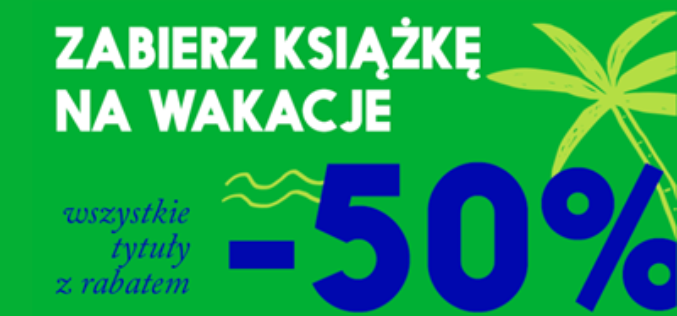 Skorzystaj z promocji i zaopatrz się w świetne tytuły na wakacje!