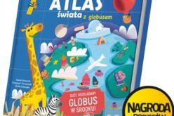 Mój pierwszy atlas świata z globusem ponownie w sprzedaży! Zabawka Roku 2024!