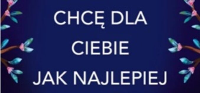 Jakub Bączykowski, Chcę dla ciebie jak najlepiej