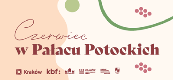 Czerwiec w Pałacu Potockich