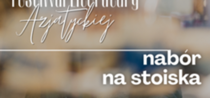 Festiwal Literatury Azjatyckiej w Warszawie – nabór na stoiska