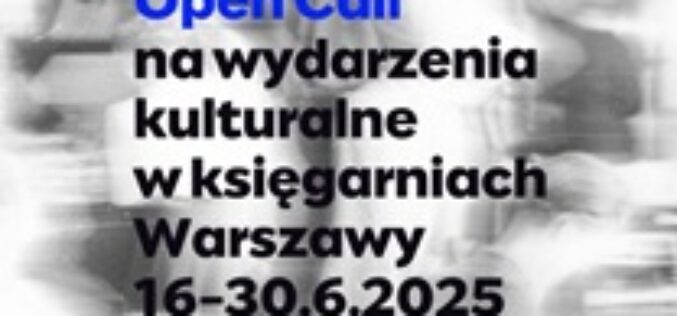 Open call na projekty kulturalne w warszawskich księgarniach