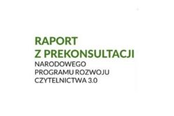 Raport z prekonsultacji Narodowego Programu Rozwoju Czytelnictwa 3.0