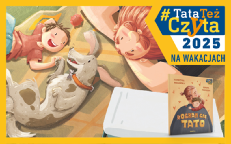Czytanie z tatą nie kończy się w czerwcu – zabierz książkę „Kocham cię, tato” na wakacje!