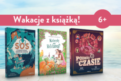 Wakacje z książką – wydawnictwo Kropka poleca książki dla dzieci 6+
