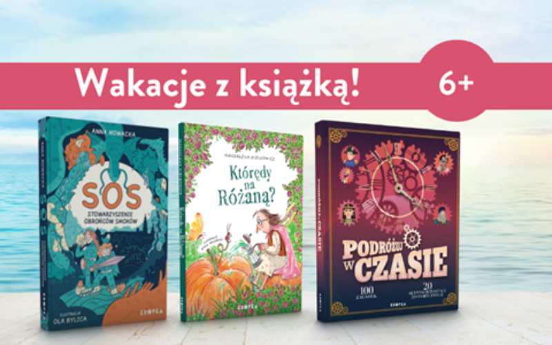 Wakacje z książką – wydawnictwo Kropka poleca książki dla dzieci 6+