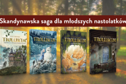 Trollheim – seria, która wciąga nawet najbardziej opornych czytelników!
