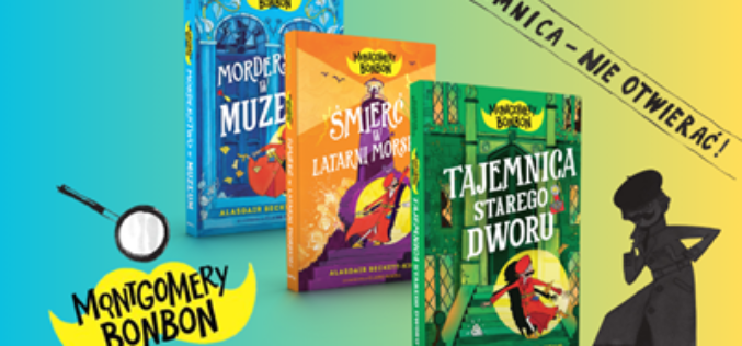 Idealna seria na rozczytanie! Poznajcie Montgomery’ego Bonbona