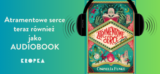 Atramentowe serce – teraz również do słuchania!