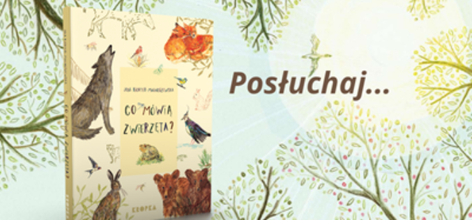Polska przyroda pełna dźwięków – ta książka nauczy cię je rozumieć