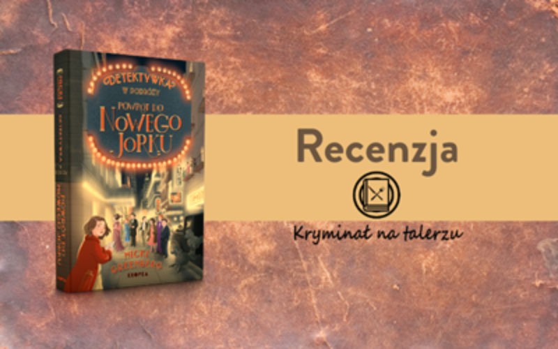 Kryminał na talerzu recenzuje drugi tom przygodowo-detektywistycznej serii retro Detektywka w podróży!