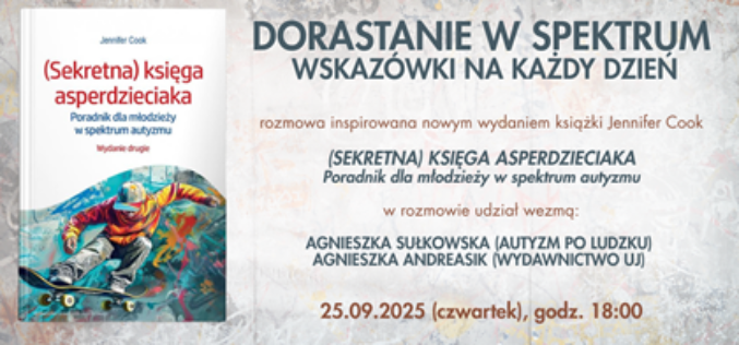 Dorastanie w spektrum. Wskazówki na każdy dzień. Zaproszenie na spotkanie wokół książki