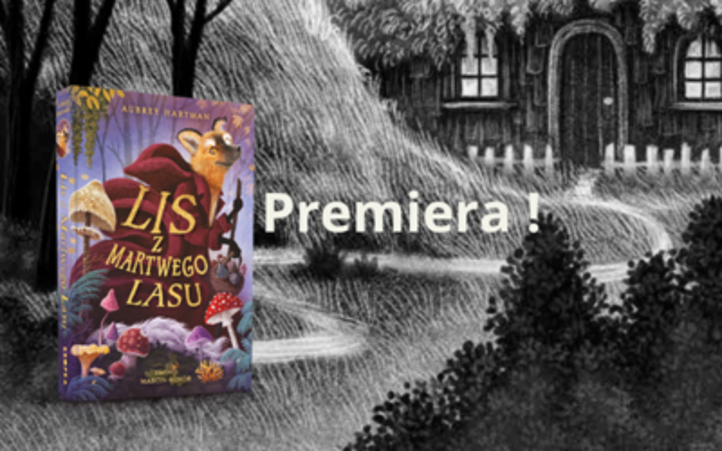 „Lis z Martwego Lasu” – premiera!