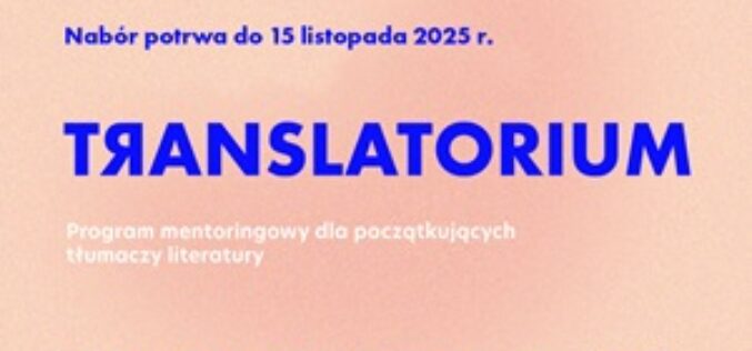 Nabór do V edycji programu mentoringowego Translatorium przedłużony