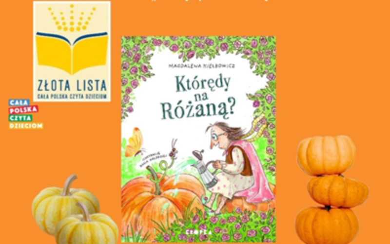 „Którędy na Różaną?” Magdaleny Kiełbowicz na Złotej Liście Fundacji “ABCXXI – Cała Polska czyta dzieciom”