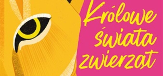 Królowe świata zwierząt. Niezwykłe przedstawicieli płci żeńskiej