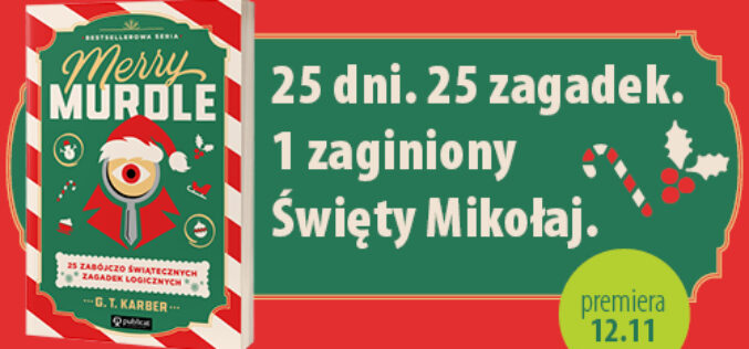 Merry Murdle. 25 zabójczo świątecznych zagadek logicznych