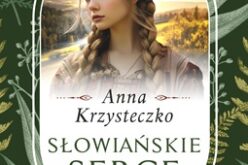 Nowość! „Słowiańskie serce ”Anny Krzysteczko