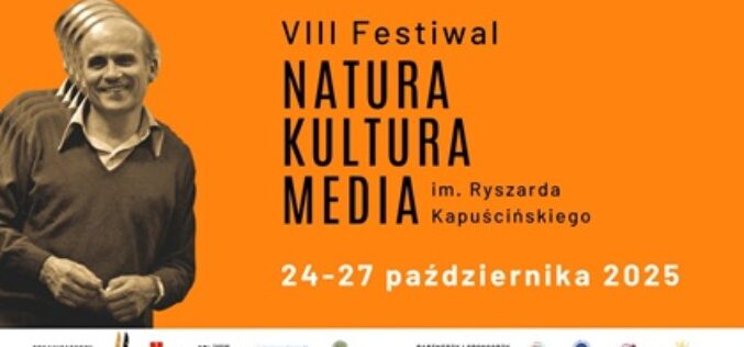Festiwal Natura – Kultura – Media im. Ryszarda Kapuścińskiego 2025