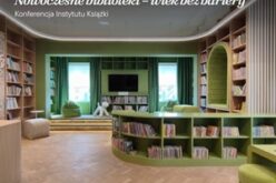 Konferencja „Nowoczesne biblioteki – wiek bez barier”
