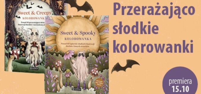 Sweet & Spooky. Kolorowanka. Ponad 60 upiornie słodkich ilustracji duchów i innych stworków