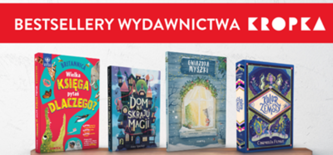 Bestsellerowe hity Kropki – co najchętniej czytają dzieci i rodzice?