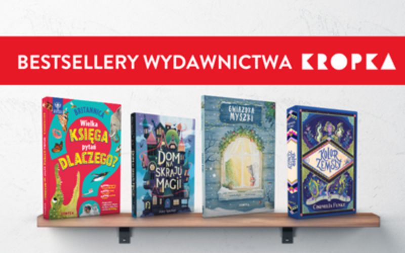 Bestsellerowe hity Kropki – co najchętniej czytają dzieci i rodzice?