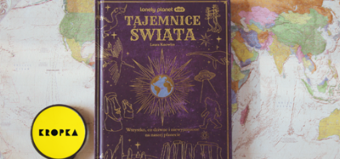 „Tajemnice świata” – książka, która wciąga jak najlepszy film przygodowy!