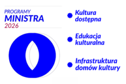 Nabór do programów: Edukacja Kulturalna; Infrastruktura domów kultury; Kultura dostepna