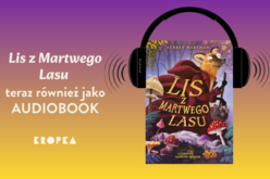 „Lis z Martwego Lasu” – teraz również w formie audiobooka i ebooka