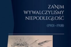 Zanim wywalczyliśmy niepodległość (1901–1918)