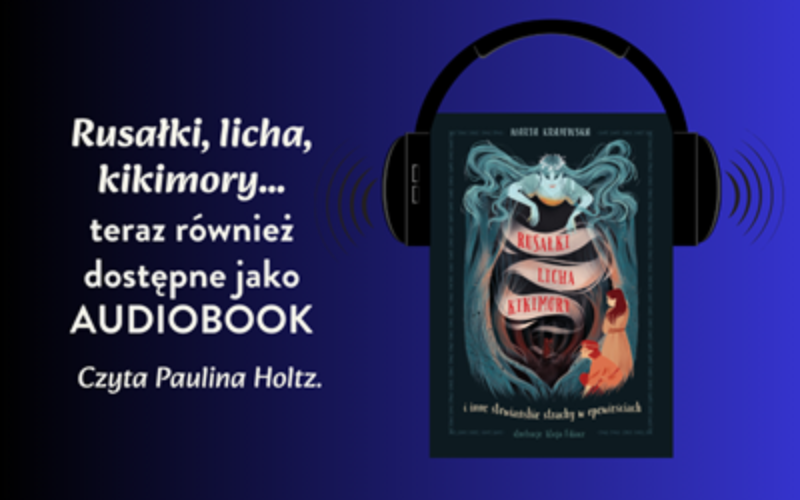 Rusałki, licha, kikimory – teraz również w formie audiobooka!