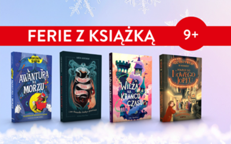 Ferie zimowe z książką – 4 świetne tytuły dla dzieci 9+