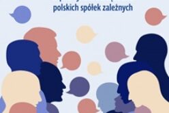 Odpowiedzialny biznes międzynarodowy a poszanowanie wolności zrzeszania się w praktykach zarządzania polskich spółek zależnych