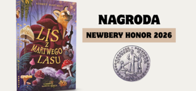Lis z Martwego Lasu otrzymał prestiżową nagrodę Newbery Honor 2026
