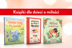 Książki dla dzieci o miłości – trzy tytuły od wydawnictwa Kropka