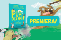 „Pupil dla mnie” – premiera przewodnika po domowych zwierzakach, który rozśmieszy do łez i pomoże wybrać najlepszego przyjaciela!
