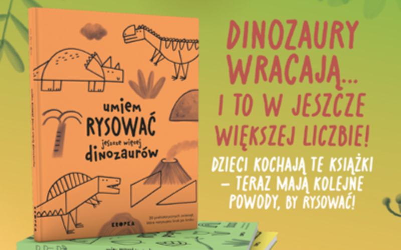 Świętujemy Dzień Dinozaura z książką Umiem rysować jeszcze więcej dinozaurów!